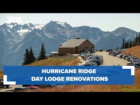 Hurricane Ridge Day Lodge to receive $10.8 million in renovations