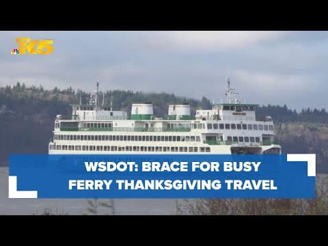 300,000 passengers will board ferries over Thanksgiving weekend, WSDOT says