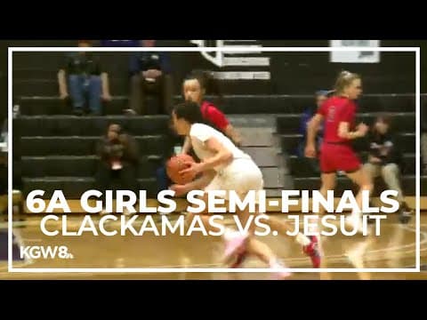 6A Girls State Semi-Finals:  Clackamas vs. Jesuit | Friday Night Hoops