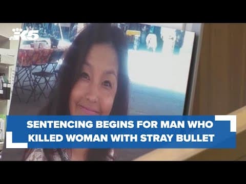 Sentencing begins in case of person who fired stray bullet that killed Burien woman
