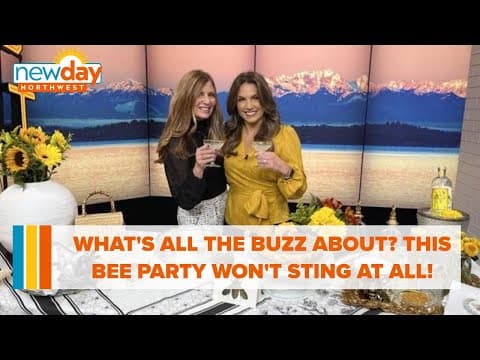 What’s all the BUZZ about? This Honey Bee party won’t sting at all - New Day NW