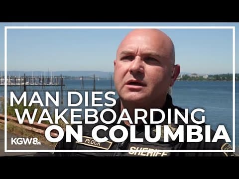 Man dies in wakeboarding accident on the Columbia River