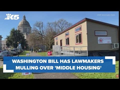Washington bill has lawmakers mulling over 'middle housing'