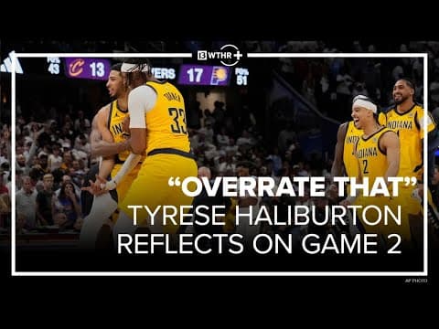 'Overrate that' | Pacers' Tyrese Haliburton opens up after Game 2 stunner over Cavaliers