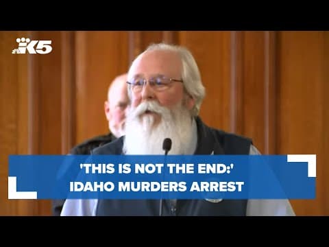 'This is not the end:' authorities speak on arrest in case of Idaho murders