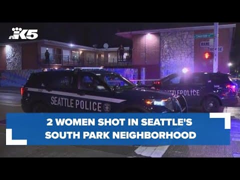 2 women shot in Seattle's South Park neighborhood