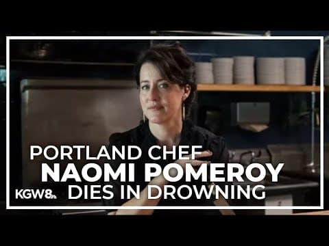 Award-winning Portland chef Naomi Pomeroy drowns on Willamette River: 'A mammoth figure'