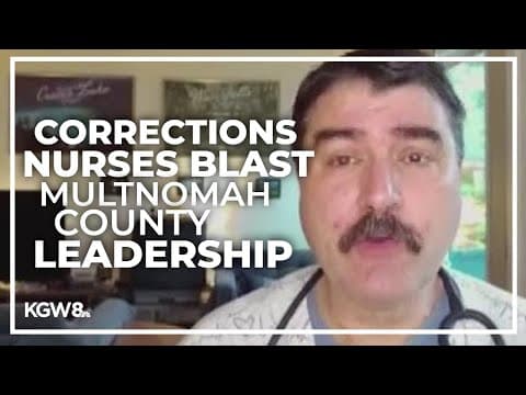 Multnomah County Corrections health nurses demand change in jails