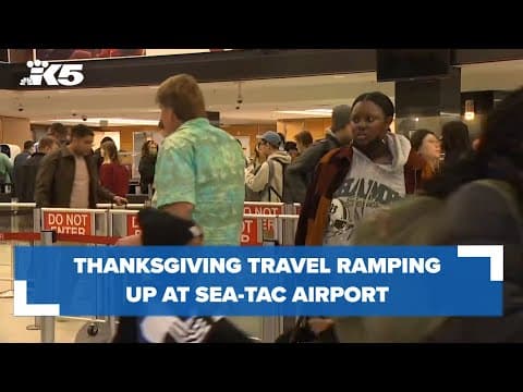 Thanksgiving travel ramping up at SeaTac Airport