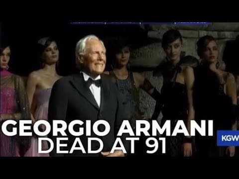Fashion designer Giorgio Armani dead at 91