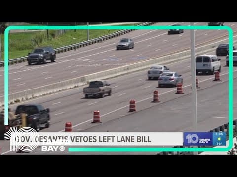DeSantis vetoes law that would've prohibited driving in the left lane