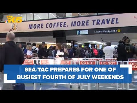 Sea-Tac Airport preparing for one of busiest 4th of July travel weekends ever