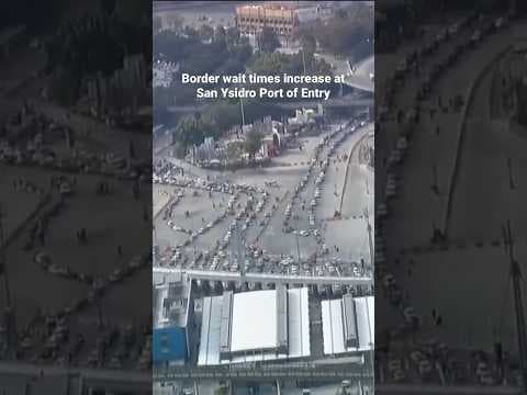 Border wait times increase at San Diego-Mexico crossing as Title 42 comes to an end