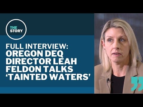 Full interview: Director of Oregon DEQ talks 'Tainted Waters'