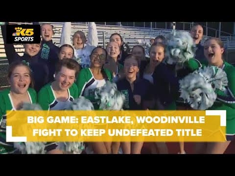Big Game: Eastlake and Woodinville fight to keep undefeated title