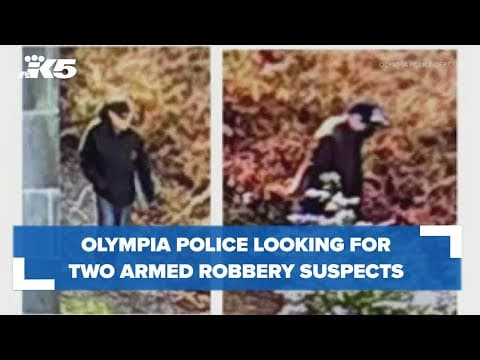 Olympia police looking for armed robbers