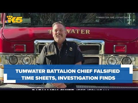 Investigation: Tumwater battalion chief falsified time sheets