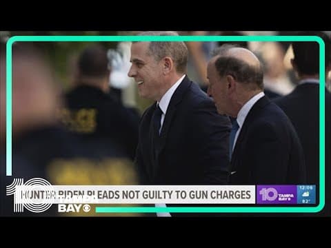 Hunter Biden pleads not guilty to gun charges