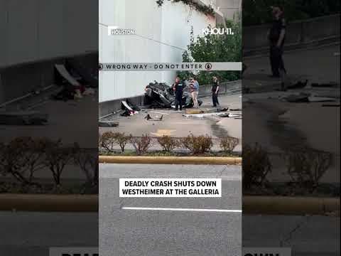 Deadly crash shuts down Westheimer at the Galleria