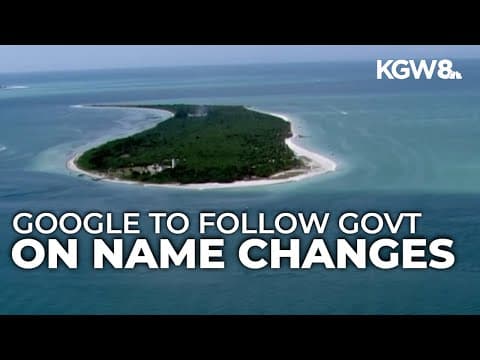 Google to change map names for Gulf of Mexico and Denali