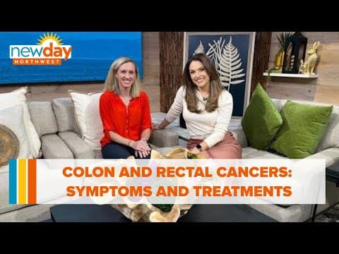 Colon and Rectal Cancers: Symptoms and treatments - New Day NW