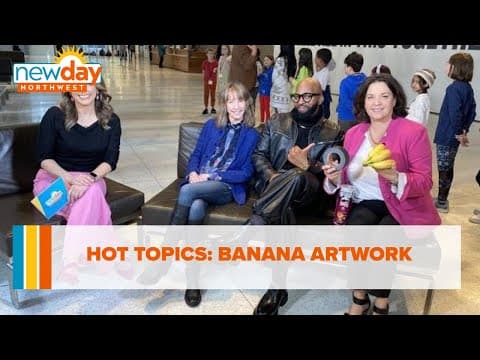 Banana artwork eaten off wall, naked dinner parties | Hot Topics - New Day NW