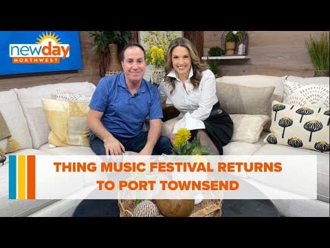 Thing Music Festival returns to Port Townsend August 25-27 - New Day NW
