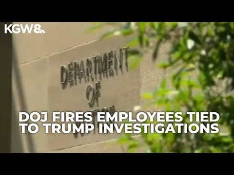 DOJ fires more than a dozen employees working on Trump criminal investigations