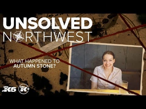 Unsolved Northwest: What happened to Autumn Stone?