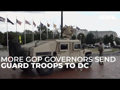 GOP governors send Guard troops to D.C. as Trump orders crackdown on crime