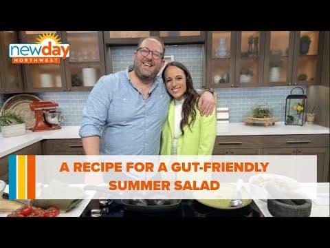 Joel Gamoran's gut-friendly summer salad - New Day NW