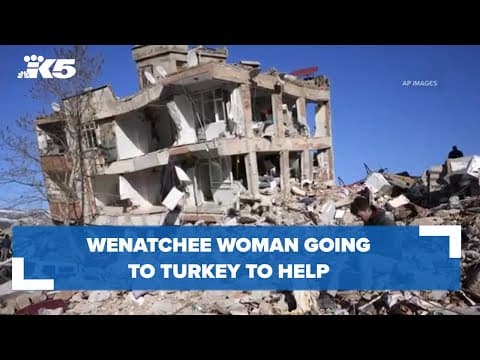 Wenatchee woman going to Turkey to help