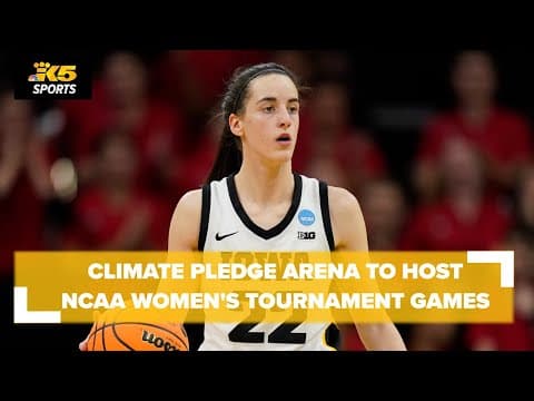 Climate Pledge Arena to host NCAA women's tournament games