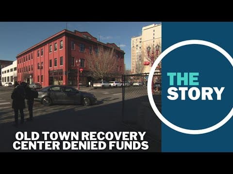 Recovery center in downtown Portland denied funds because it 'wasn't the right fit'