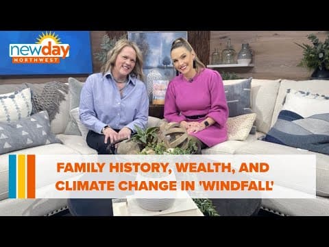 Family history, wealth, and climate change in 'Windfall' - New Day NW