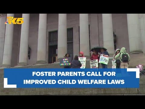 Foster parents call for improved child welfare laws in Washington
