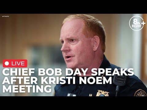 LIVE: Portland police chief meets with Kristi Noem