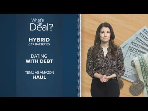 What's the Deal? Hybrid Car Batteries, Dating with Debt, Temu vs Amazon Haul