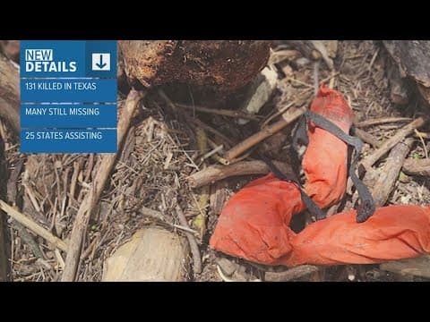 Update: 131 killed, dozens missing in Texas Hill Country flooding