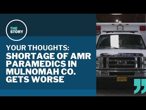Multnomah County's worsening AMR paramedic shortage | Your Thoughts