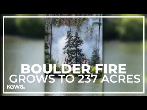 Boulder fire near Mount Hood grows to 237 acres