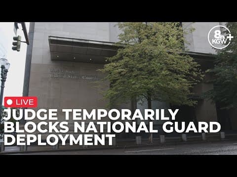 LIVE: Federal judge temporarily blocks National Guard deployment in Portland