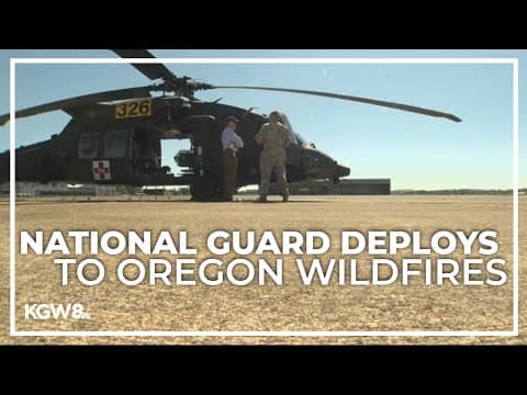 Oregon National Guard mobilizes to help with wildfires burning throughout the state