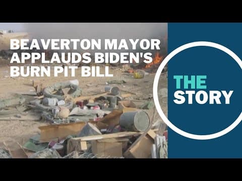 Beaverton mayor applauds Biden's burn pit bill