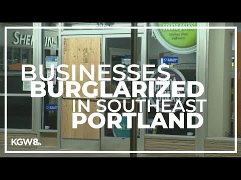 Six businesses in Southeast Portland burglarized