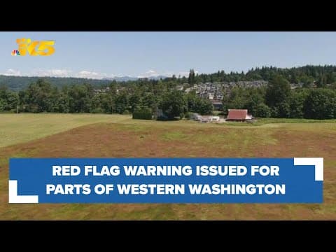 Parts of western Washington under Red Flag Warning next two days due to fire danger