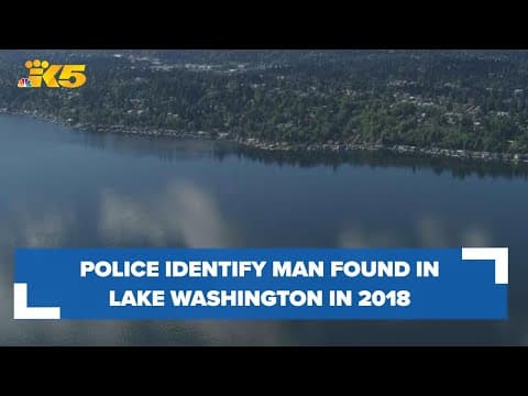 Police identify John Doe found in Lake Washington in 2018