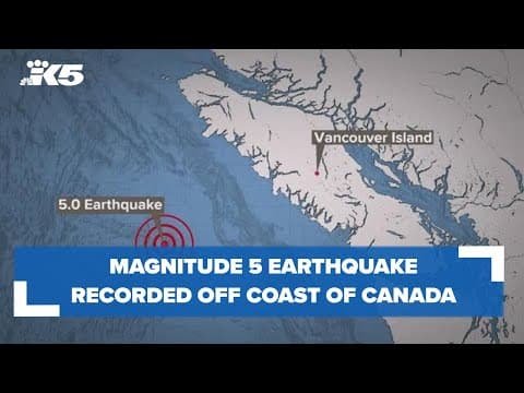 Magnitude 5 earthquake recorded off the coast of Vancouver Island