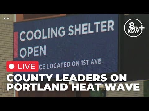 LIVE: County to open cooling shelters in midst of Portland heat wave