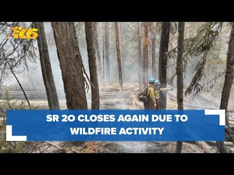 Sourdough and Blue Lake wildfires force another closure of SR 20